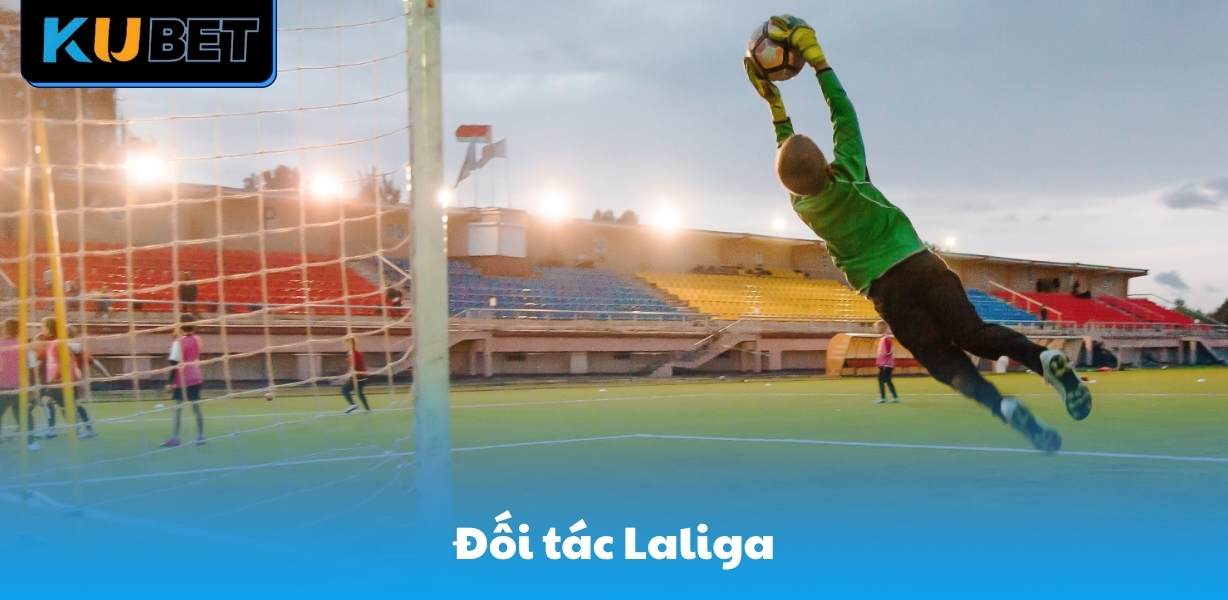 Đối Tác Laliga - Đơn Vị Nổi Trội Trong Năm 2025 PR8755.NET