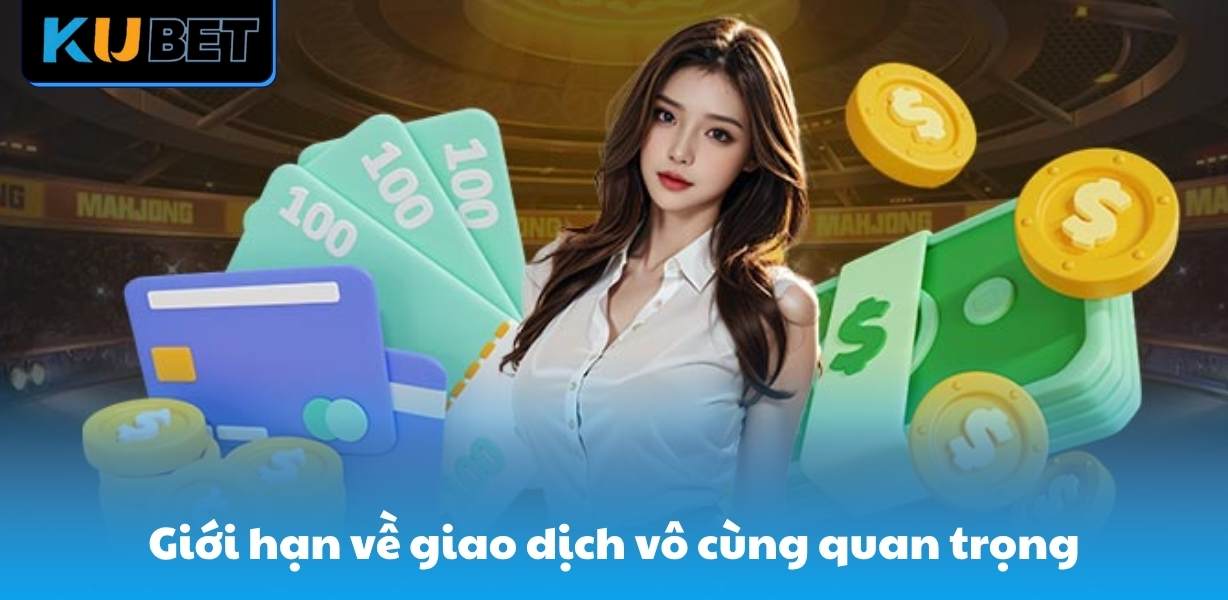Giới hạn về giao dịch vô cùng quan trọng