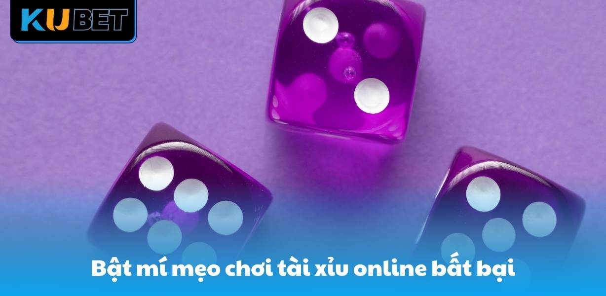 Bật mí mẹo chơi tài xỉu online bất bại