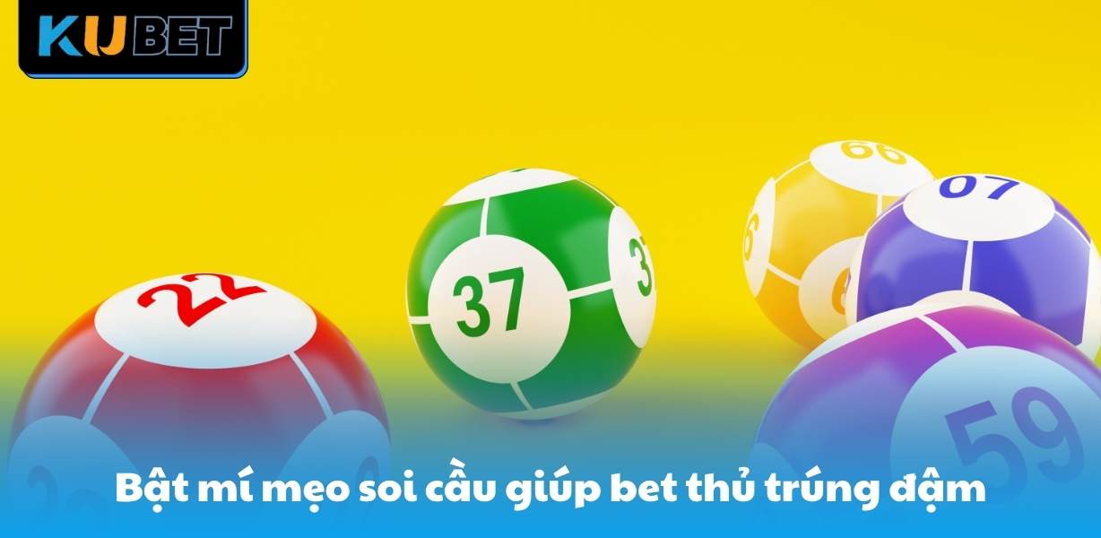 Bật mí mẹo soi cầu giúp bet thủ trúng đậm