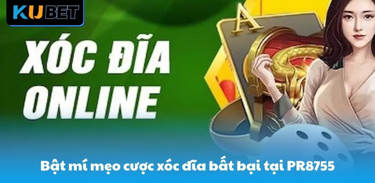 Bật mí mẹo cược xóc đĩa bất bại tại PR8755